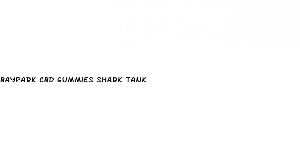 baypark cbd gummies shark tank