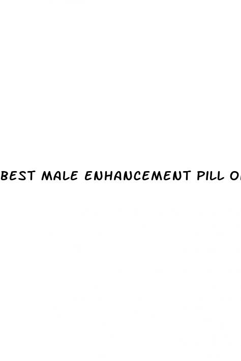 best male enhancement pill on the market today