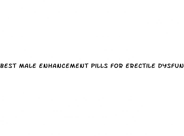 best male enhancement pills for erectile dysfunction over the counter