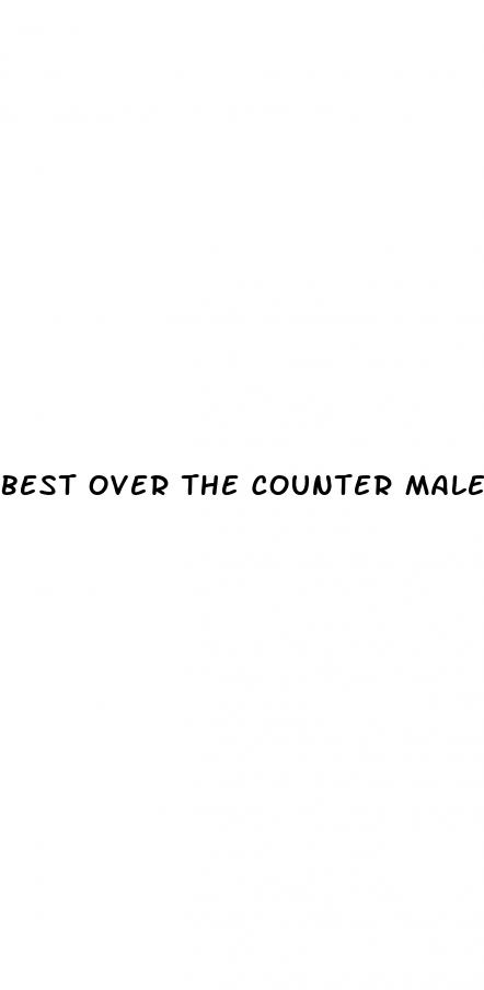 best over the counter male enhancement pills walmart