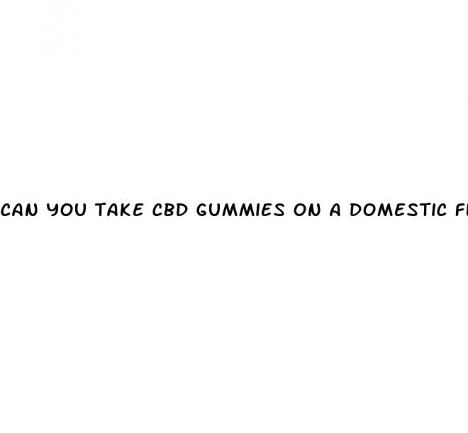 can you take cbd gummies on a domestic flight