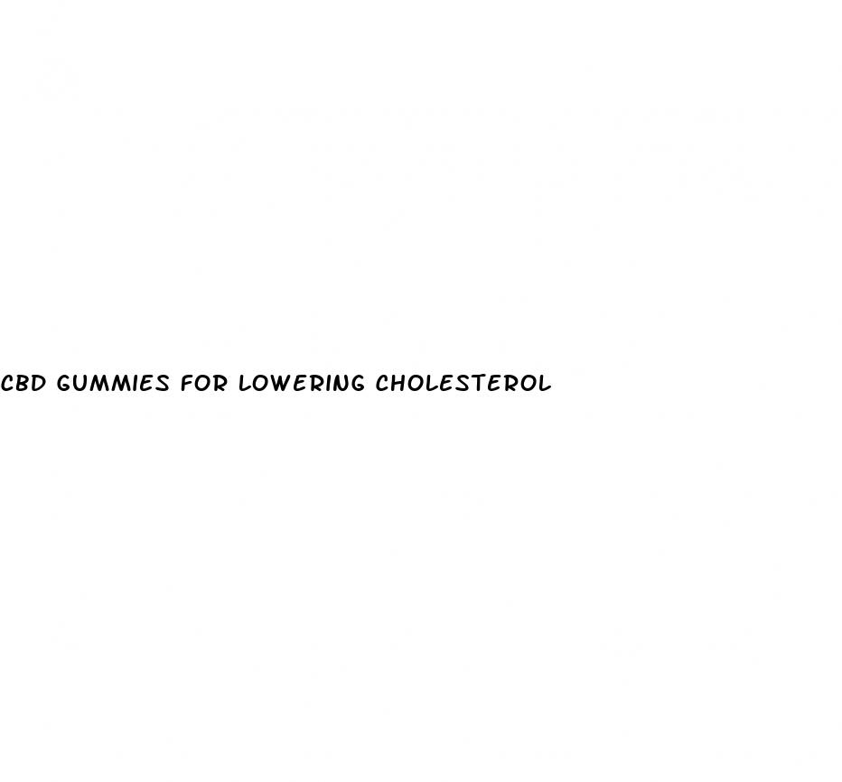 cbd gummies for lowering cholesterol