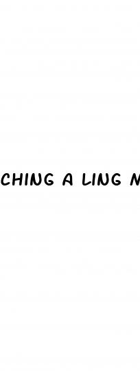 ching a ling male enhancement pill
