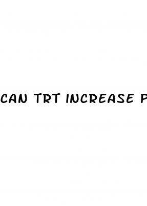 can trt increase penis size