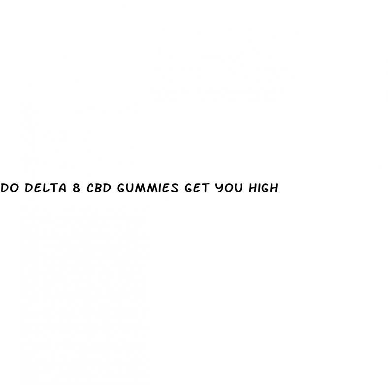 do delta 8 cbd gummies get you high