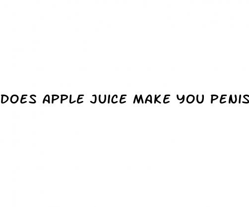 does apple juice make you penis bigger