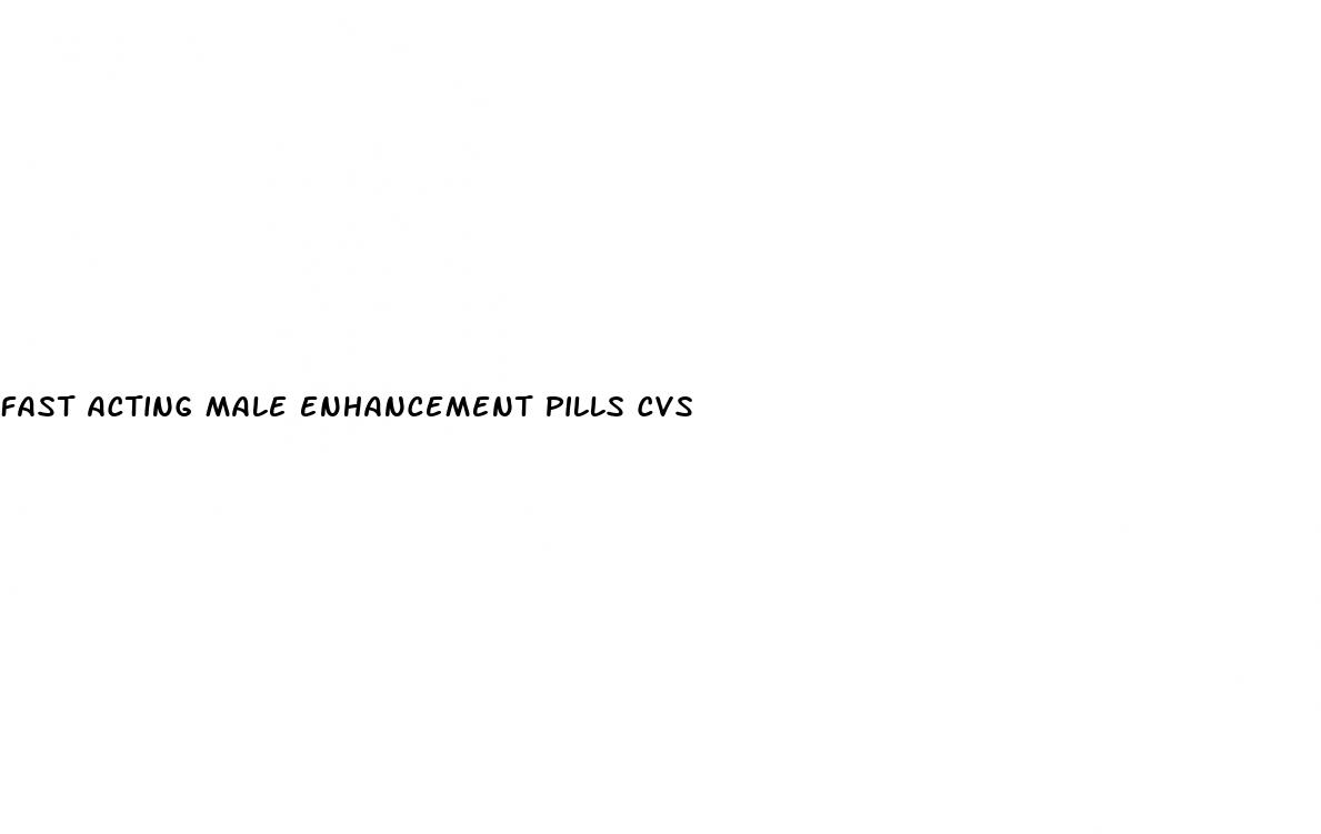 fast acting male enhancement pills cvs