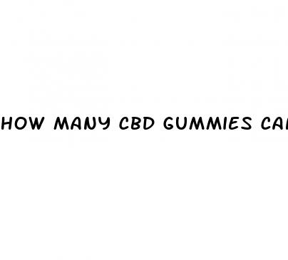 how many cbd gummies can you take in a day