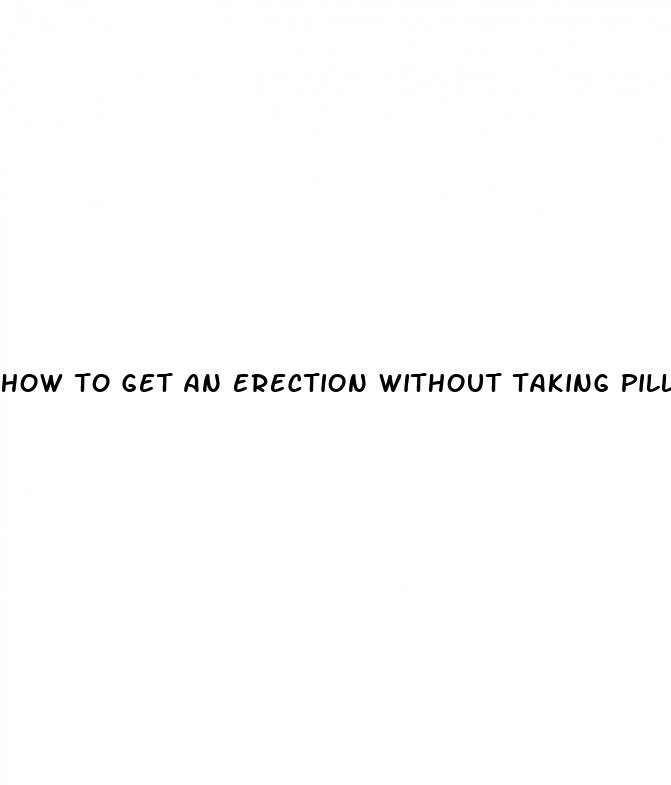 how to get an erection without taking pills