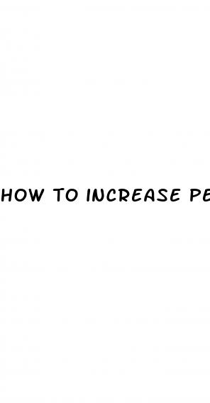 how to increase penis size and sperm count