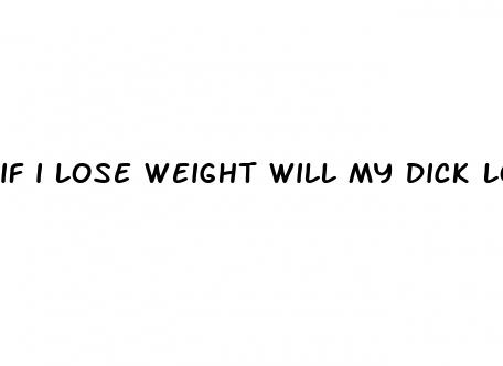if i lose weight will my dick look bigger