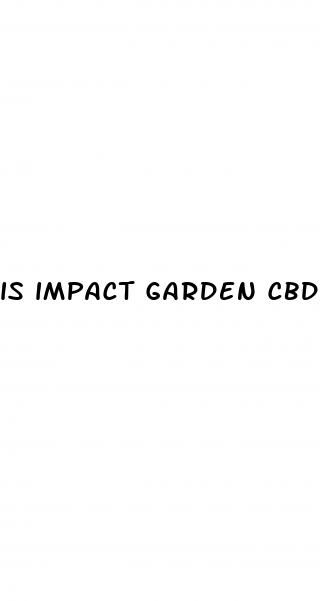 is impact garden cbd gummies legit