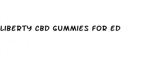 liberty cbd gummies for ed