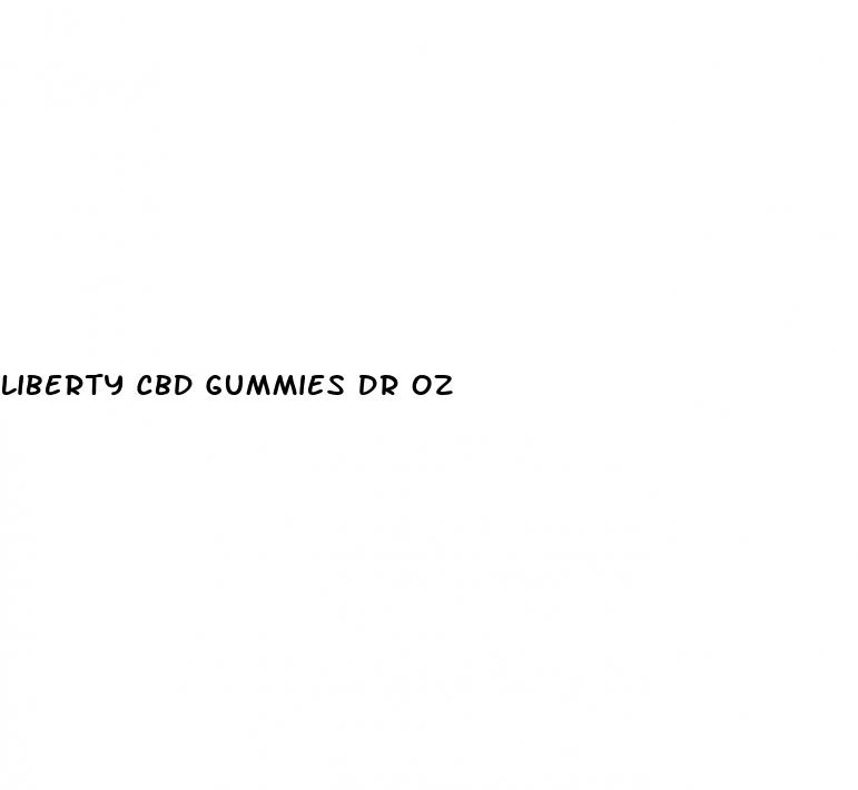 liberty cbd gummies dr oz