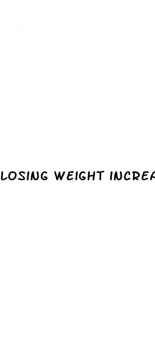 losing weight increase penis size