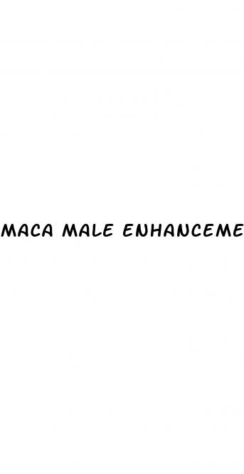maca male enhancement pills