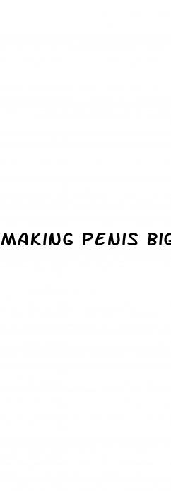 making penis bigger