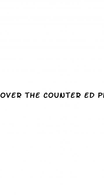 over the counter ed pills that work fast