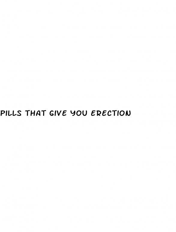 pills that give you erection