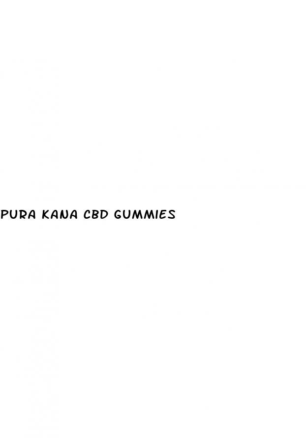 pura kana cbd gummies