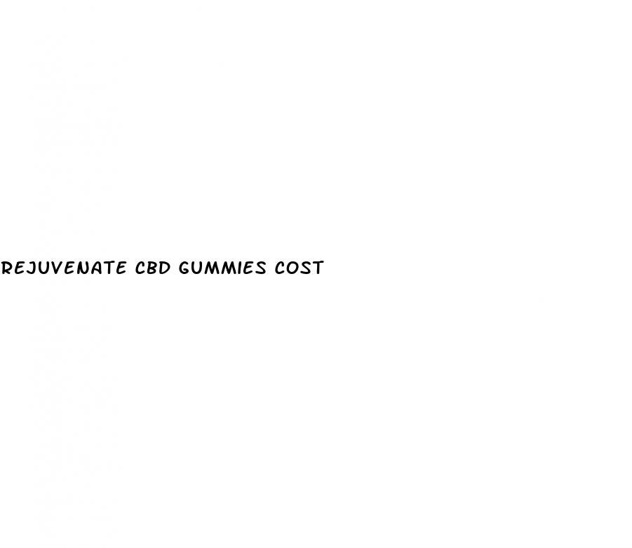 rejuvenate cbd gummies cost