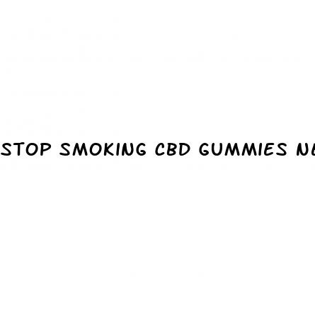 stop smoking cbd gummies near me