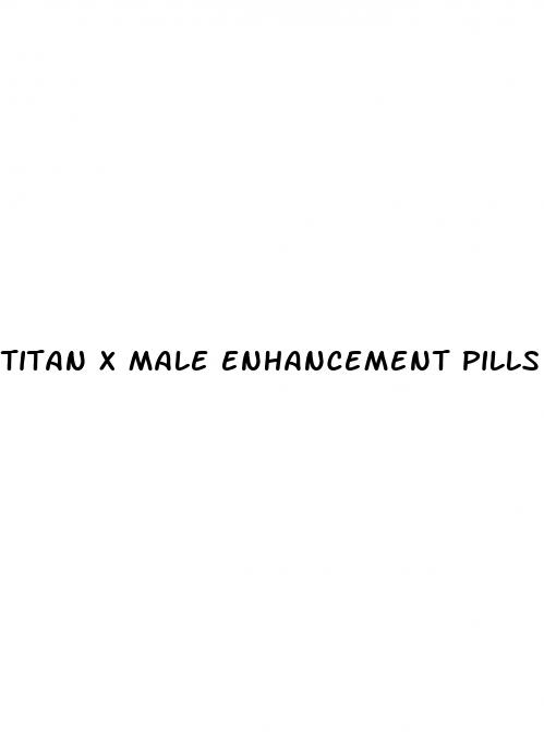 titan x male enhancement pills