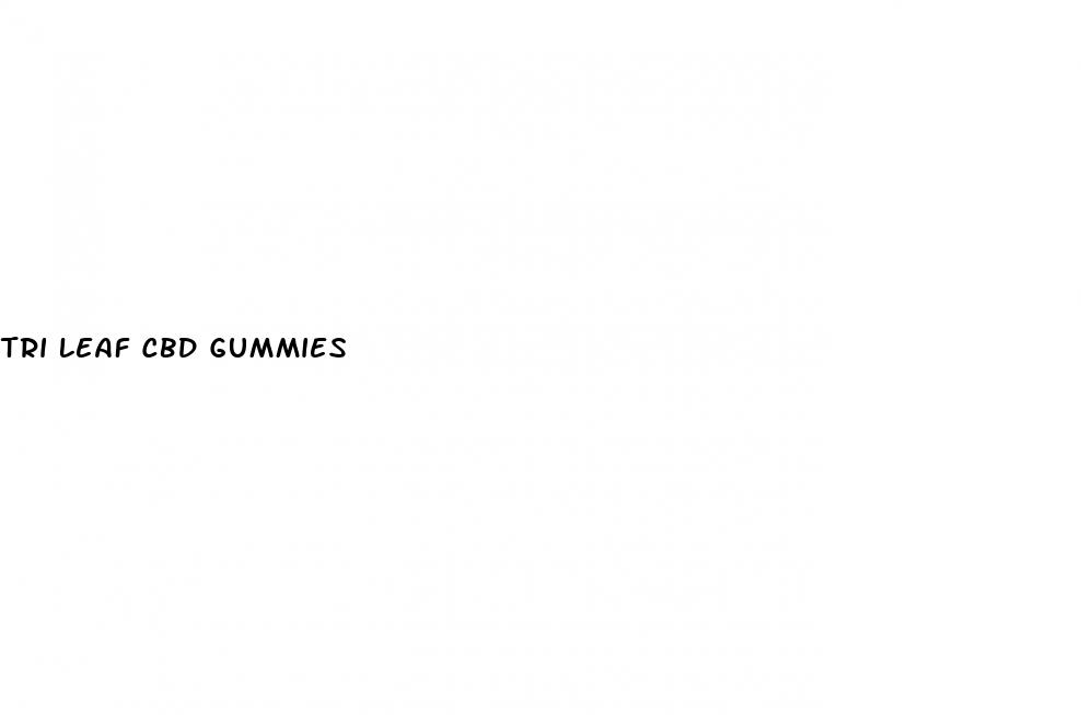tri leaf cbd gummies