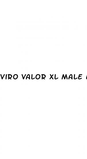 viro valor xl male enhancement pills