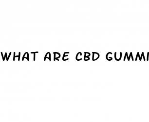 what are cbd gummies use for