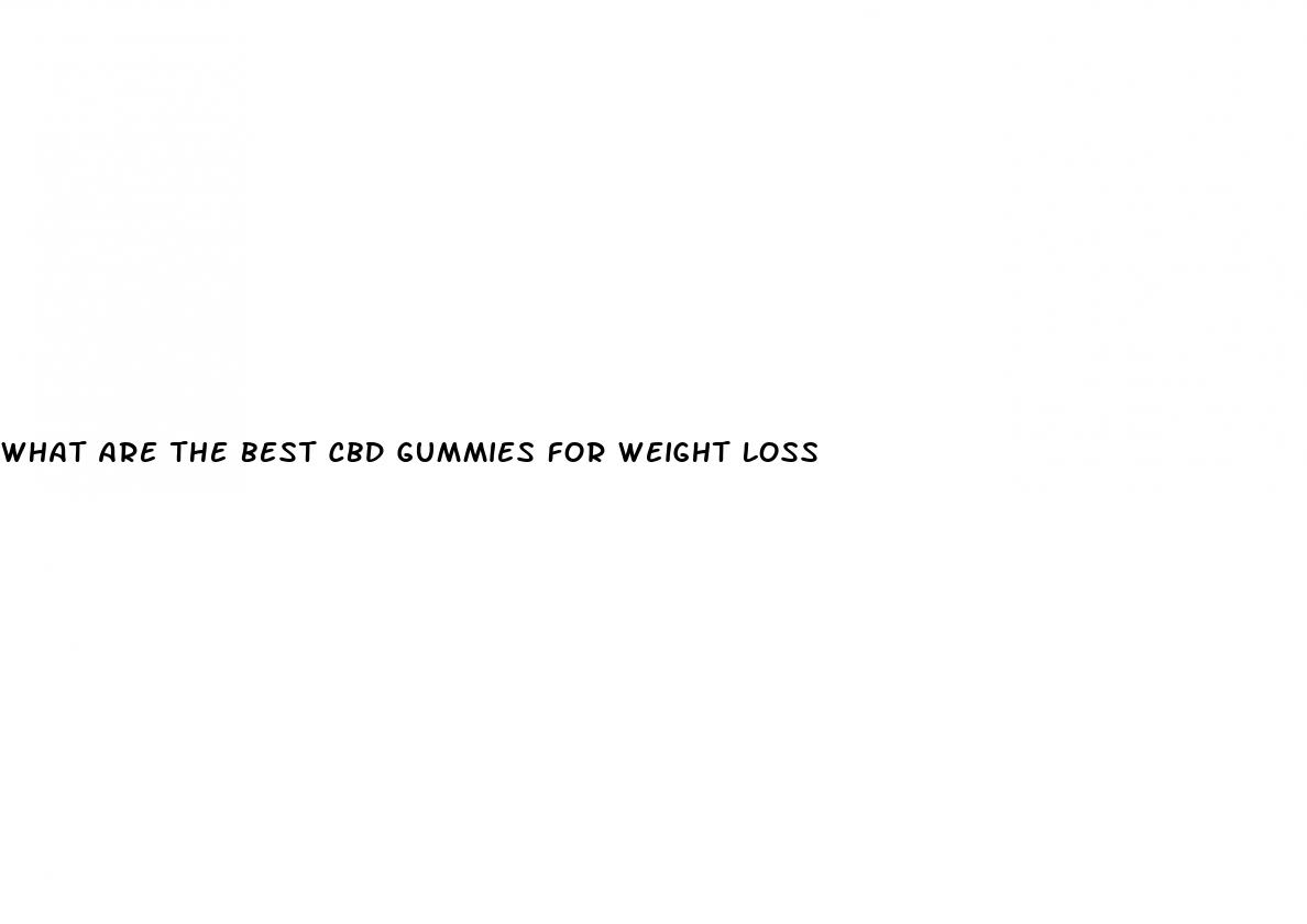 what are the best cbd gummies for weight loss