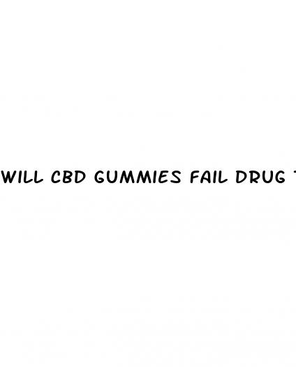 will cbd gummies fail drug test
