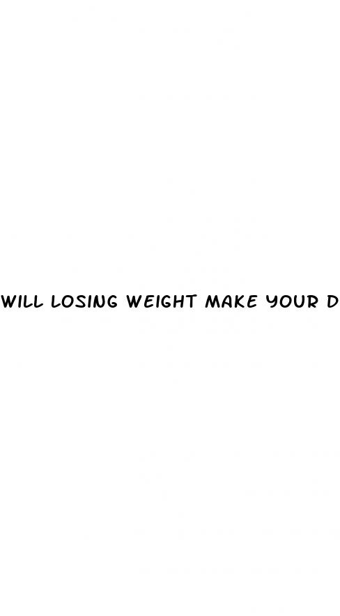 will losing weight make your dick bigger