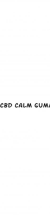 cbd calm gummies