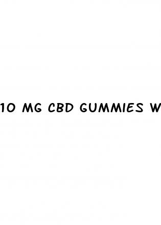 10 mg cbd gummies with thc
