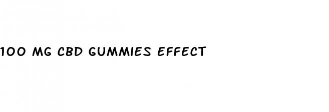 100 mg cbd gummies effect