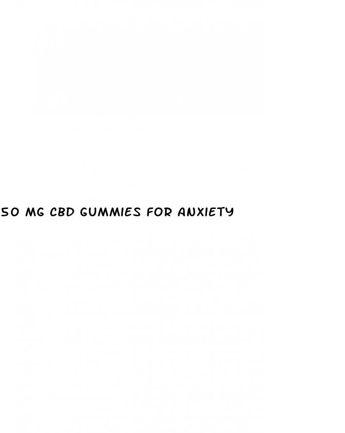 50 mg cbd gummies for anxiety
