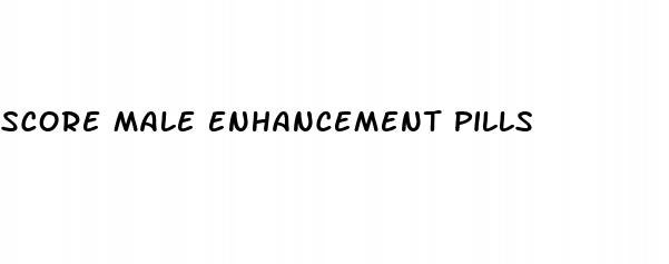 score male enhancement pills
