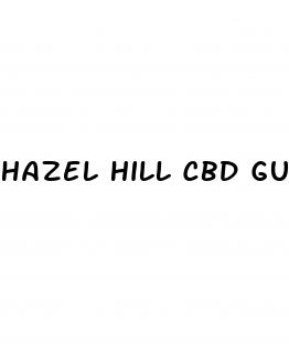 hazel hill cbd gummies