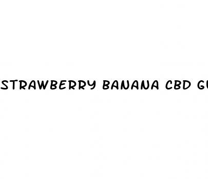 strawberry banana cbd gummies