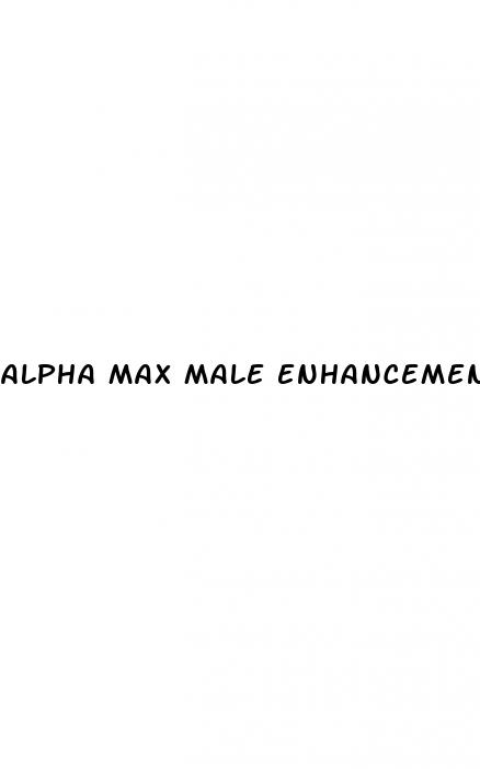 alpha max male enhancement pills