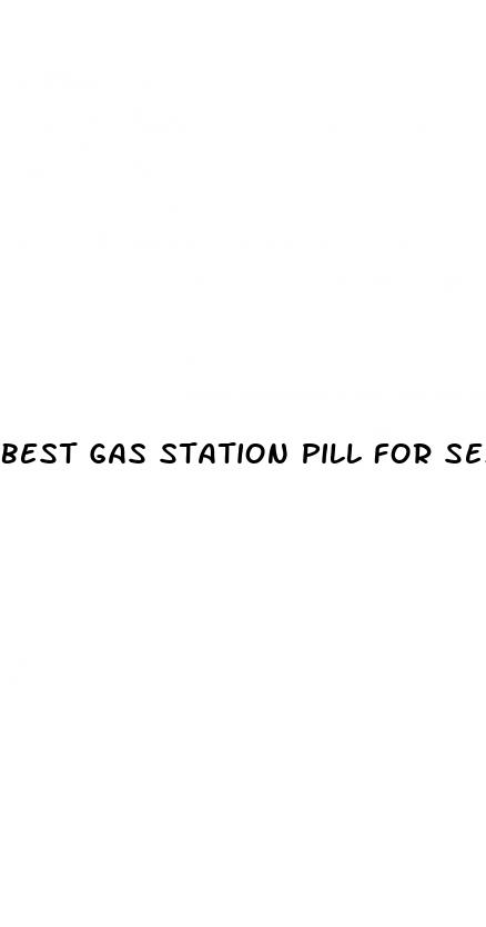 best gas station pill for sex
