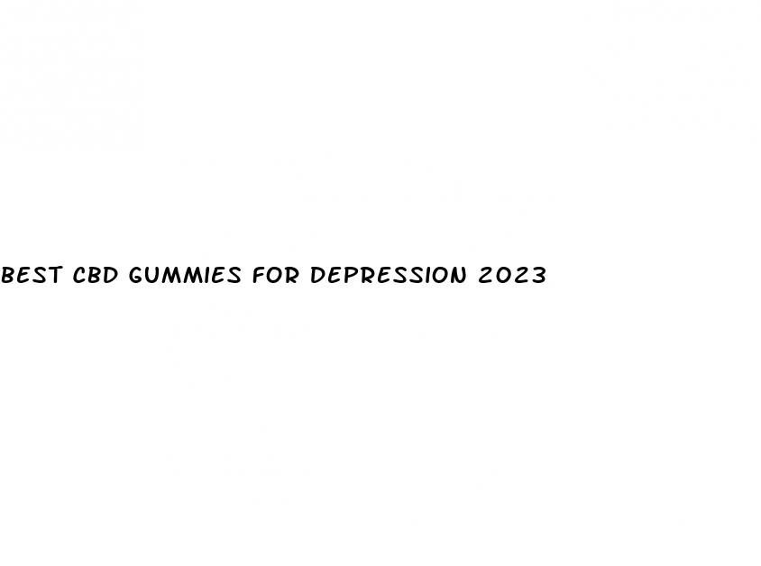 best cbd gummies for depression 2023