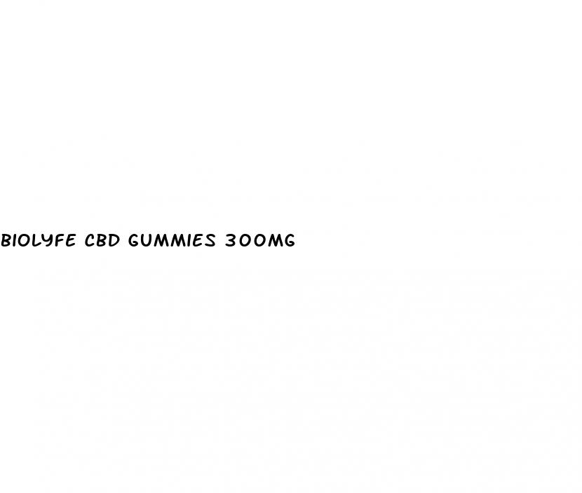 biolyfe cbd gummies 300mg