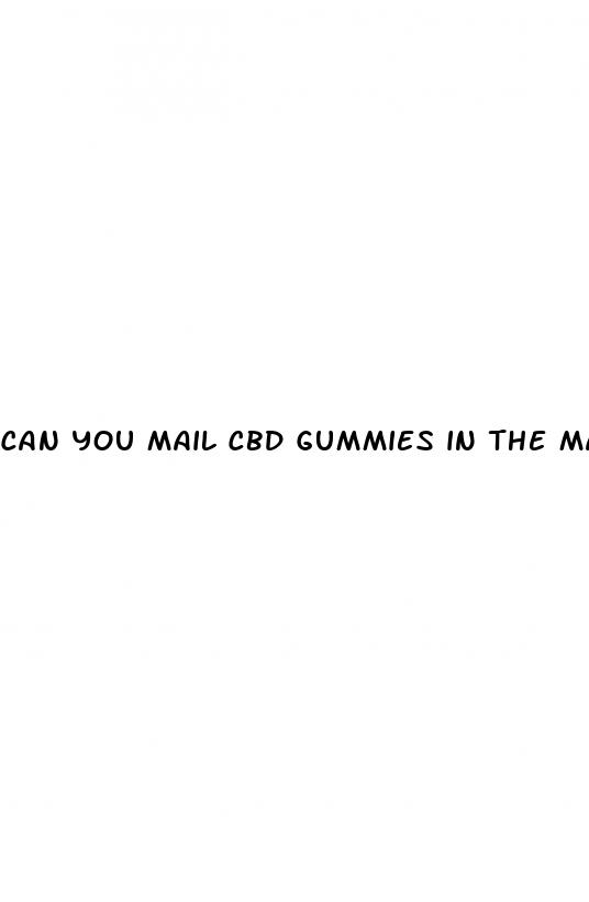 can you mail cbd gummies in the mail