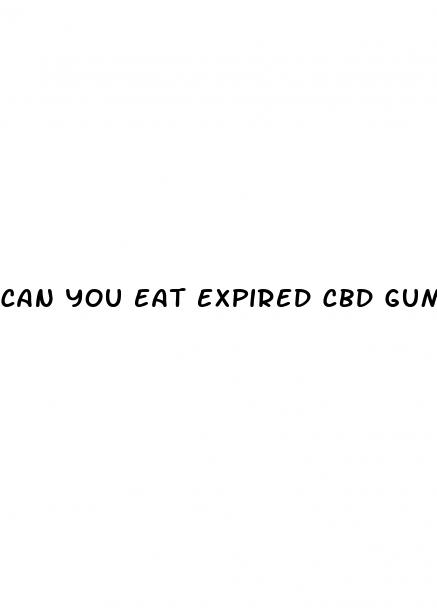 can you eat expired cbd gummies