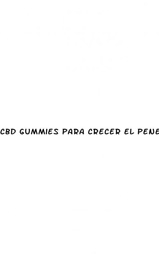 cbd gummies para crecer el pene