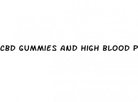 cbd gummies and high blood pressure medication