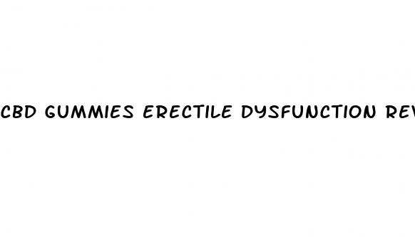cbd gummies erectile dysfunction reviews