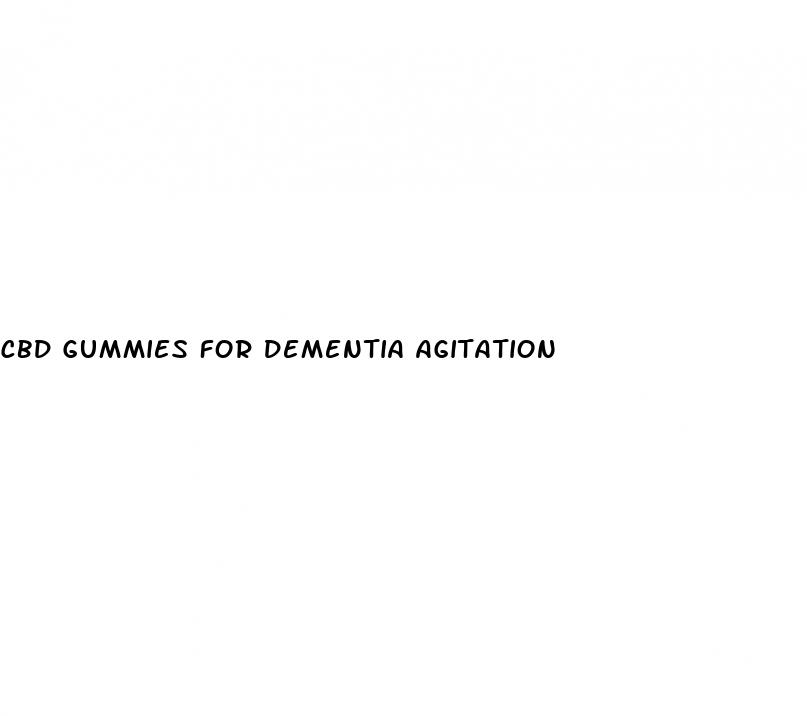 cbd gummies for dementia agitation